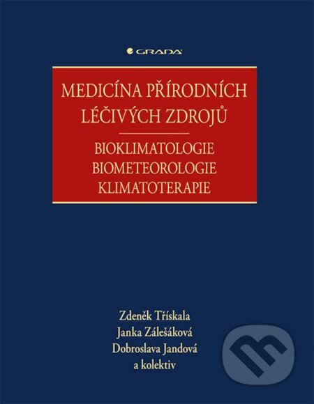 Kniha: Medicína přírodních léčivých zdrojů (Dobroslava Jandová, Zdeněk Třískala a Janka Zálešáková). Grada, 2024 Kniha: Medicína přírodních léčivých zdrojů (Dobroslava Jandová, Zdeněk Třískala a Janka Zálešáková). Grada, 2024
