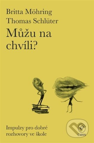 Kniha: Můžu na chvíli? (Britta Möhring). Eman, 2024 Kniha: Můžu na chvíli? (Britta Möhring). Eman, 2024