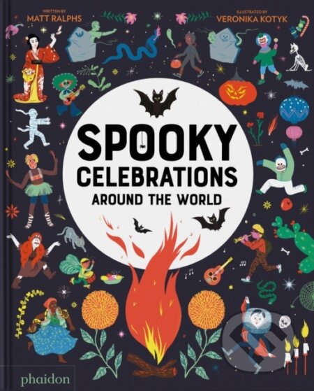 Kniha: Spooky Celebrations Around the World (Matt Ralphs). Phaidon, 2024 Kniha: Spooky Celebrations Around the World (Matt Ralphs). Phaidon, 2024
