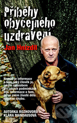 Kniha: Příběhy obyčejného uzdravení (Jan Hnízdil a Klára Mandausová). Nakladatelství Lidové noviny, 2024 Kniha: Příběhy obyčejného uzdravení (Jan Hnízdil a Klára Mandausová). Nakladatelství Lidové noviny, 2024