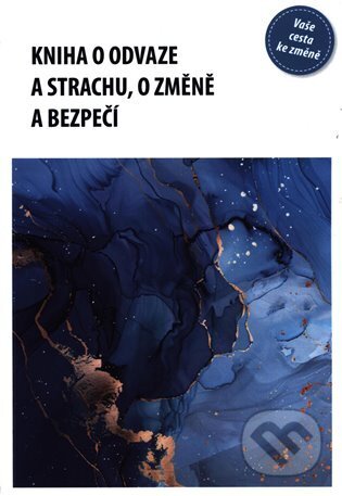 Kniha: Kniha o odvaze a strachu, o změně a bezpečí (Eva Kaňáková). Eva Kaňáková, 2024 Kniha: Kniha o odvaze a strachu, o změně a bezpečí (Eva Kaňáková). Eva Kaňáková, 2024