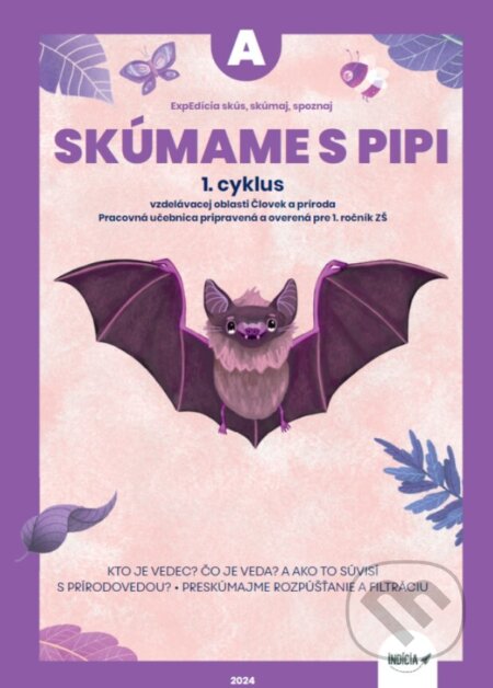 Kniha: ExpEdícia - Skúmame s PIPI (Kristína Žoldošová). Indícia, s.r.o., 2024 Kniha: ExpEdícia - Skúmame s PIPI (Kristína Žoldošová). Indícia, s.r.o., 2024