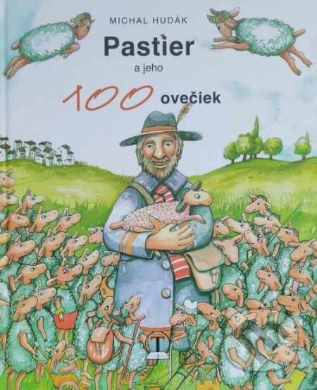 Kniha: Pastier a jeho 100 ovečiek (Michal Hudák). Tranoscius, 2024 Kniha: Pastier a jeho 100 ovečiek (Michal Hudák). Tranoscius, 2024