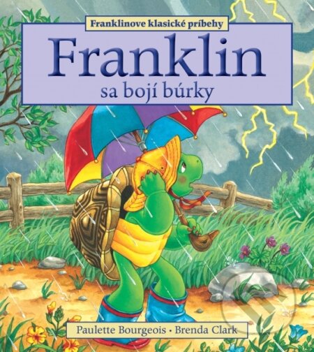 Kniha: Franklin sa bojí búrky (Paulette Bourgeois). Slová.press, 2024 Kniha: Franklin sa bojí búrky (Paulette Bourgeois). Slová.press, 2024