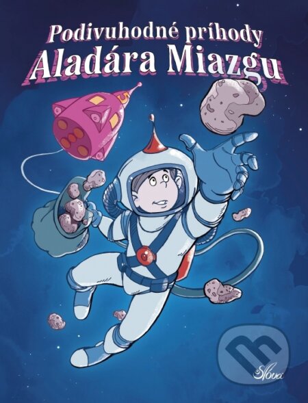 Kniha: Podivuhodné príhody Aladára Miazgu (Béla Rigó). Slová.press, 2024 Kniha: Podivuhodné príhody Aladára Miazgu (Béla Rigó). Slová.press, 2024