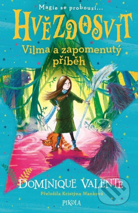 Kniha: Hvězdosvit: Vilma a zapomenutý příběh (Dominique Valente). Pikola, 2025 Kniha: Hvězdosvit: Vilma a zapomenutý příběh (Dominique Valente). Pikola, 2025