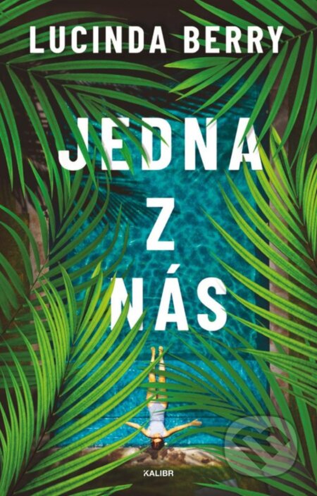 Kniha: Jedna z nás (Lucinda Berry). Kalibr, 2025 Kniha: Jedna z nás (Lucinda Berry). Kalibr, 2025