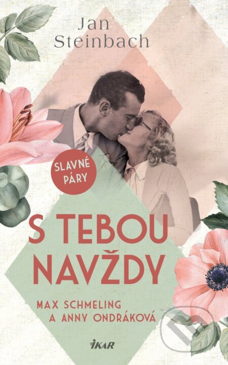 Kniha: S tebou navždy (Jan Steinbach). Ikar CZ, 2025 Kniha: S tebou navždy (Jan Steinbach). Ikar CZ, 2025
