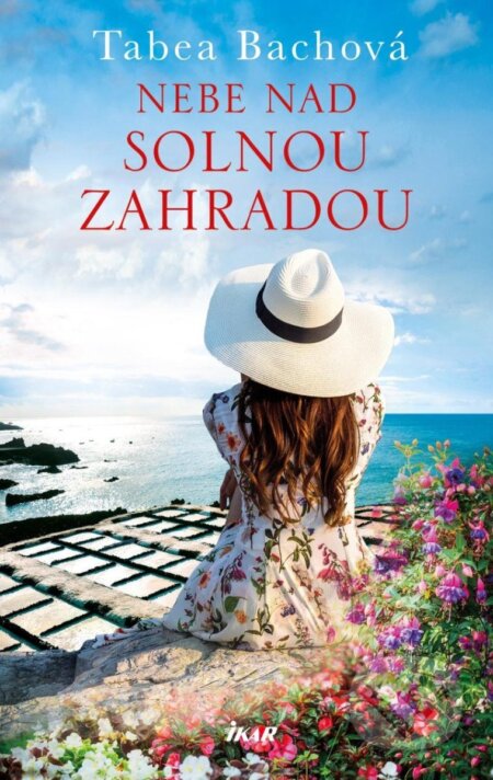 Kniha: Nebe nad solnou zahradou (Tabea Bach). Ikar CZ, 2025 Kniha: Nebe nad solnou zahradou (Tabea Bach). Ikar CZ, 2025