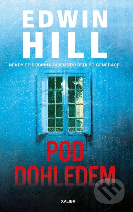 Kniha: Pod dohledem (Edwin Hill). Kalibr, 2025 Kniha: Pod dohledem (Edwin Hill). Kalibr, 2025