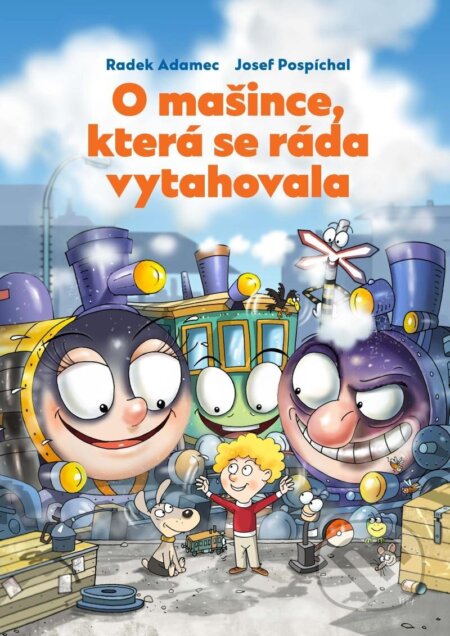 Kniha: O mašince, která se ráda vytahovala (Radek Adamec). vydavateľ neuvedený, 2024 Kniha: O mašince, která se ráda vytahovala (Radek Adamec). vydavateľ neuvedený, 2024