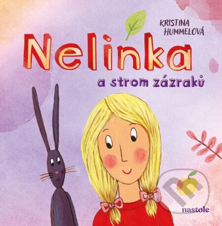 Kniha: Nelinka a strom zázraků (Kristina Hummelová). nastole, 2024 Kniha: Nelinka a strom zázraků (Kristina Hummelová). nastole, 2024