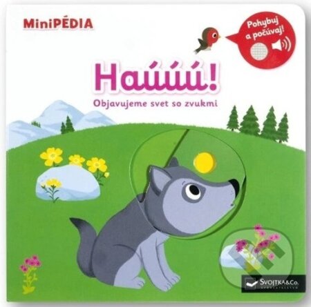 Kniha: MiniPÉDIA Haúúú!: Objavujeme svet so zvukmi (Nathalie Choux). Svojtka&Co., 2025 Kniha: MiniPÉDIA Haúúú!: Objavujeme svet so zvukmi (Nathalie Choux). Svojtka&Co., 2025
