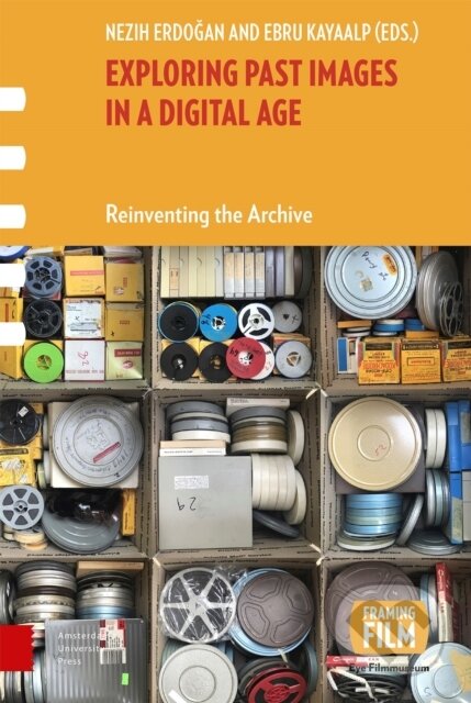 Kniha: Exploring Past Images in a Digital Age (Ebru Kayaalp a Nezih Erdogan). Amsterdam University Press, 2023 Kniha: Exploring Past Images in a Digital Age (Ebru Kayaalp a Nezih Erdogan). Amsterdam University Press, 2023