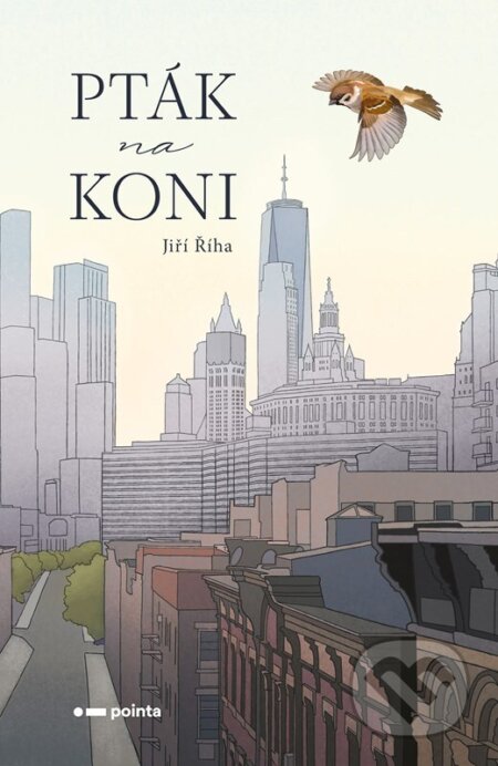 Kniha: Pták na koni (Jiří Říha). Pointa, 2024 Kniha: Pták na koni (Jiří Říha). Pointa, 2024