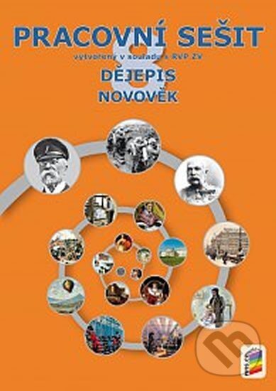 Kniha: Dějepis 8 - Novověk (pracovní sešit) (NNS). NNS, 2015 Kniha: Dějepis 8 - Novověk (pracovní sešit) (NNS). NNS, 2015