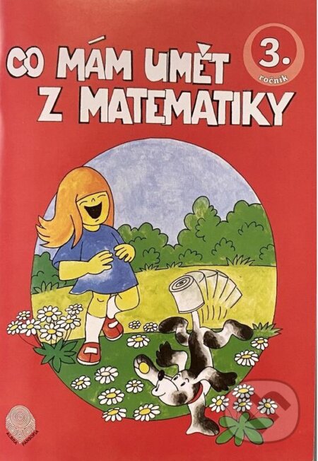 Kniha: Co mám umět z matematiky 3.ročník (Pansofia). Pansofia, 2023 Kniha: Co mám umět z matematiky 3.ročník (Pansofia). Pansofia, 2023