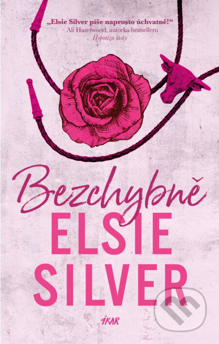E-kniha: Bezchybně (Elsie Silver). Ikar CZ, 2024 E-kniha: Bezchybně (Elsie Silver). Ikar CZ, 2024