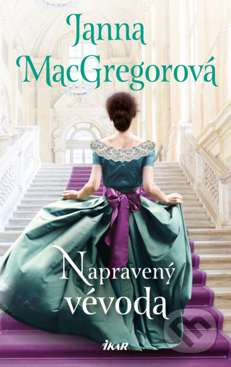 E-kniha: Napravený vévoda (Janna MacGregor). Ikar CZ, 2024 E-kniha: Napravený vévoda (Janna MacGregor). Ikar CZ, 2024