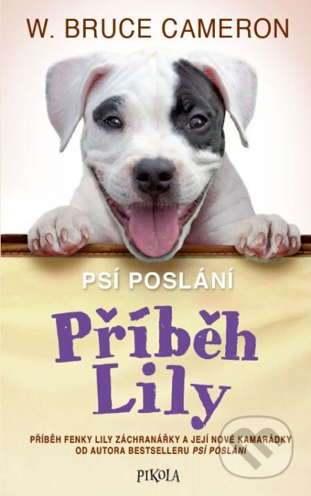 E-kniha: Příběh Lily (W. Bruce Cameron). Pikola, 2024 E-kniha: Příběh Lily (W. Bruce Cameron). Pikola, 2024