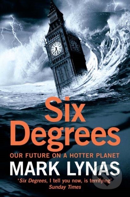 Kniha: Six Degrees (Mark Lynas). HarperCollins, 2008 Kniha: Six Degrees (Mark Lynas). HarperCollins, 2008
