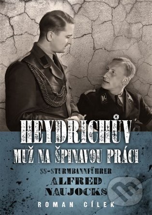 Kniha: Heydrichův muž na špinavou práci (Roman Cílek). Epocha, 2024 Kniha: Heydrichův muž na špinavou práci (Roman Cílek). Epocha, 2024