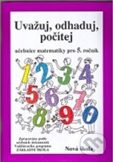 Kniha: Matematika 5 - Uvažuj, odhaduj, počítej (NNS). NNS, 2015 Kniha: Matematika 5 - Uvažuj, odhaduj, počítej (NNS). NNS, 2015