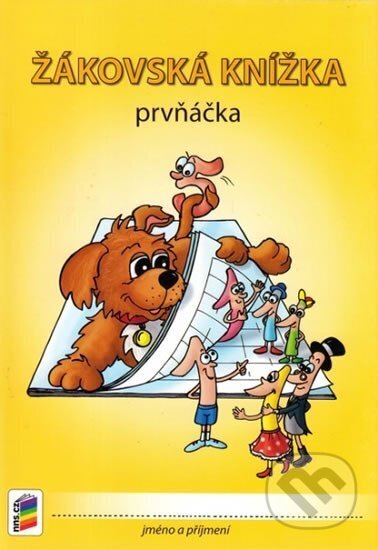 Žákovská knížka prvňáčka - barevná s obrázky (NNS). NNS, 2015 Žákovská knížka prvňáčka - barevná s obrázky (NNS). NNS, 2015