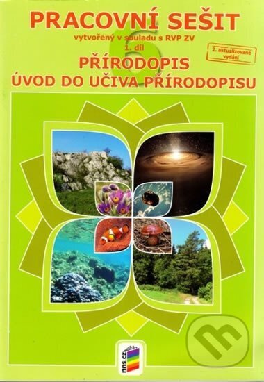 Kniha: Přírodopis 6, 1. díl - Obecný úvod do přírodopisu (pracovní sešit) (NNS). NNS, 2015 Kniha: Přírodopis 6, 1. díl - Obecný úvod do přírodopisu (pracovní sešit) (NNS). NNS, 2015