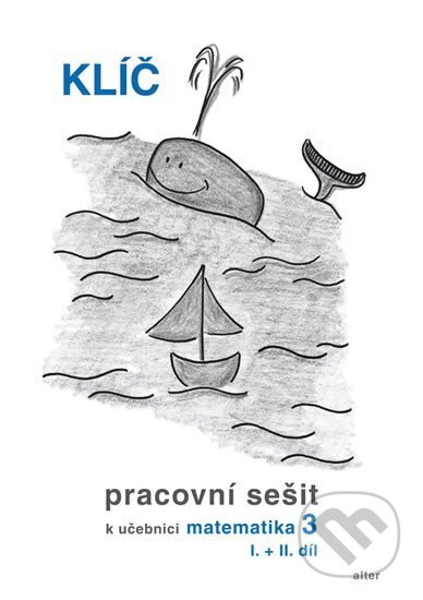 Kniha: Klíč s výsledky úloh k Matematice pro 3. ročník ZŠ (Květoslava Matoušková a Růžena Blažková). Alter, 2011 Kniha: Klíč s výsledky úloh k Matematice pro 3. ročník ZŠ (Květoslava Matoušková a Růžena Blažková). Alter, 2011