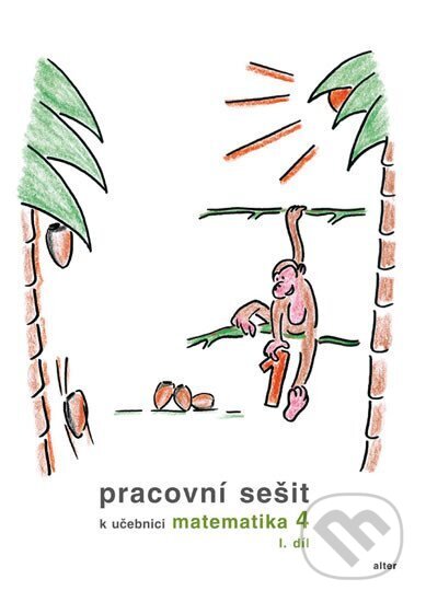 Kniha: Pracovní sešit k Matematice pro 4. ročník ZŠ I. díl (Květoslava Matoušková, Milena Vaňurová a Růžena Blažková). Alter, 2012 Kniha: Pracovní sešit k Matematice pro 4. ročník ZŠ I. díl (Květoslava Matoušková, Milena Vaňurová a Růžena Blažková). Alter, 2012