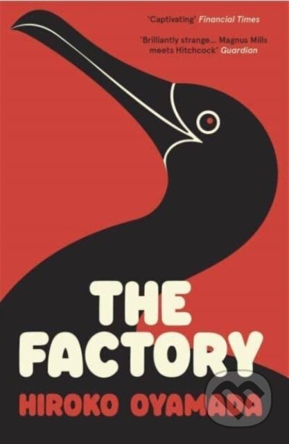 Kniha: The Factory (Hiroko Oyamada). Granta Books, 2024 Kniha: The Factory (Hiroko Oyamada). Granta Books, 2024