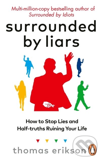 Kniha: Surrounded by Liars (Thomas Erikson). Vermilion, 2024 Kniha: Surrounded by Liars (Thomas Erikson). Vermilion, 2024