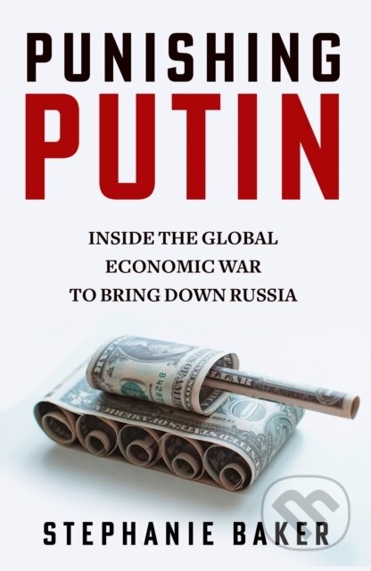 Kniha: Punishing Putin (Stephanie Baker). HarperCollins Publishers, 2024 Kniha: Punishing Putin (Stephanie Baker). HarperCollins Publishers, 2024