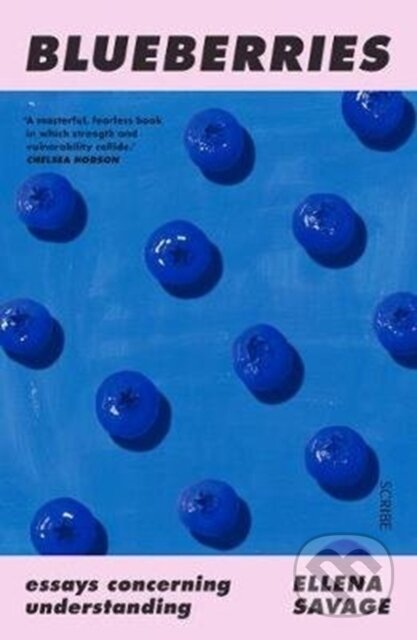 Kniha: Blueberries (Ellena Savage). Scribe Publications, 2020 Kniha: Blueberries (Ellena Savage). Scribe Publications, 2020