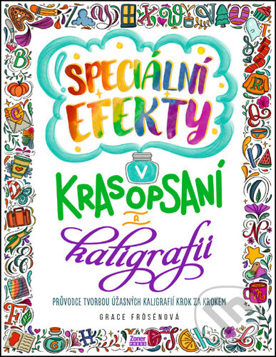Kniha: Speciální efekty v krasopsaní a kaligrafii (Grace Frösénová). Zoner Press, 2024 Kniha: Speciální efekty v krasopsaní a kaligrafii (Grace Frösénová). Zoner Press, 2024