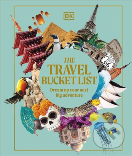 Kniha: The Travel Bucket List (Dorling Kindersley). Dorling Kindersley, 2024 Kniha: The Travel Bucket List (Dorling Kindersley). Dorling Kindersley, 2024