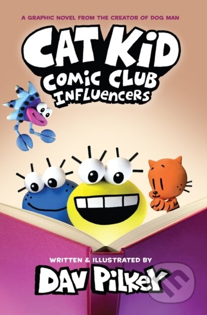 Kniha: Cat Kid Comic Club 5: Influencers (Dav Pilkey). Scholastic, 2024 Kniha: Cat Kid Comic Club 5: Influencers (Dav Pilkey). Scholastic, 2024