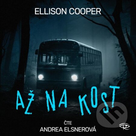 Audiokniha: Až na kost (Ellison Cooper). Kanopa, 2024 Audiokniha: Až na kost (Ellison Cooper). Kanopa, 2024