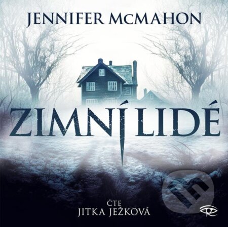 Audiokniha: Zimní lidé (Jennifer McMahon). Kanopa, 2024 Audiokniha: Zimní lidé (Jennifer McMahon). Kanopa, 2024
