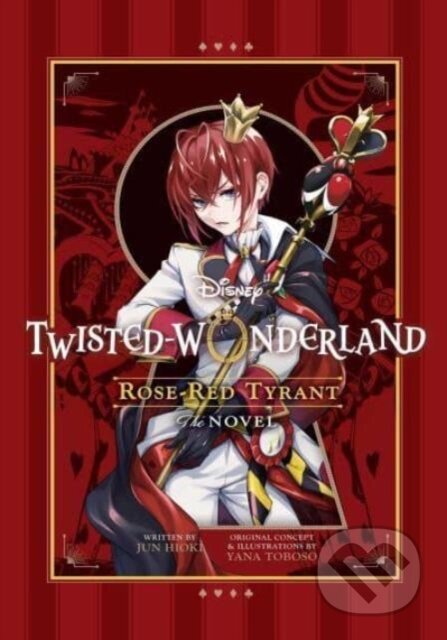 Kniha: Disney Twisted-Wonderland: Rose-Red Tyrant: The Novel (Yana Toboso a Jun Hioki). Viz Media, 2024 Kniha: Disney Twisted-Wonderland: Rose-Red Tyrant: The Novel (Yana Toboso a Jun Hioki). Viz Media, 2024