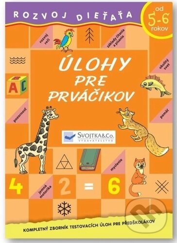 Kniha: Úlohy pre prváčikov od 5-6 rokov (Svojtka&Co.). Svojtka&Co., 2024 Kniha: Úlohy pre prváčikov od 5-6 rokov (Svojtka&Co.). Svojtka&Co., 2024
