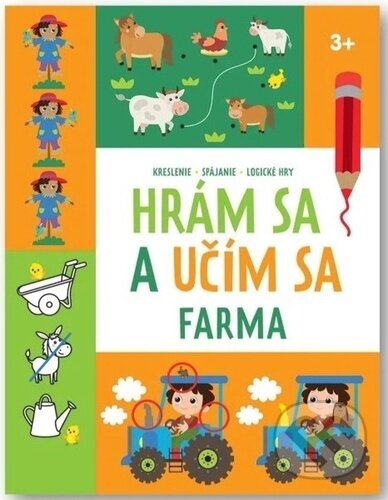 Kniha: Hrám sa a učím sa: Farma 3+ (Svojtka&Co.). Svojtka&Co., 2024 Kniha: Hrám sa a učím sa: Farma 3+ (Svojtka&Co.). Svojtka&Co., 2024