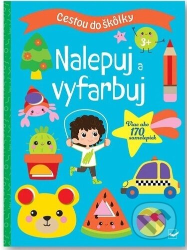 Kniha: Cestou do škôlky: Nalepuj a vyfarbuj 3+ (Svojtka&Co.). Svojtka&Co., 2024 Kniha: Cestou do škôlky: Nalepuj a vyfarbuj 3+ (Svojtka&Co.). Svojtka&Co., 2024