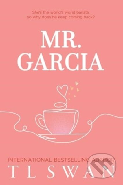 Kniha: Mr. Garcia (T.L. Swan). Arndell, 2024 Kniha: Mr. Garcia (T.L. Swan). Arndell, 2024
