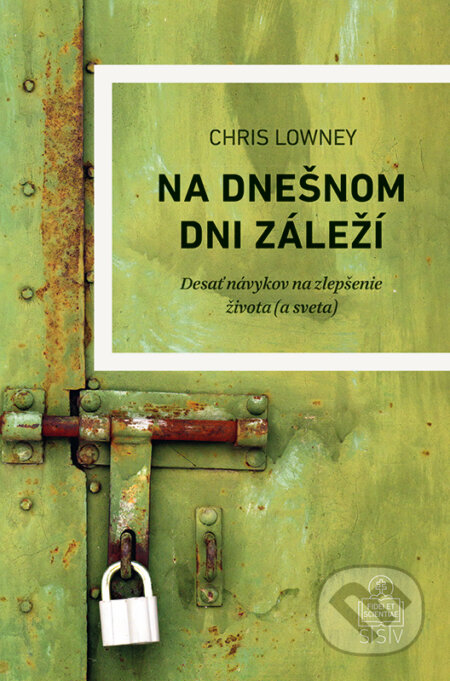 Kniha: Na dnešnom dni záleží (Chris Lowney). Spolok svätého Vojtecha, 2024 Kniha: Na dnešnom dni záleží (Chris Lowney). Spolok svätého Vojtecha, 2024