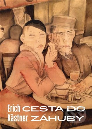 Kniha: Cesta do záhuby (Erich Kästner). Argo, 2024 Kniha: Cesta do záhuby (Erich Kästner). Argo, 2024