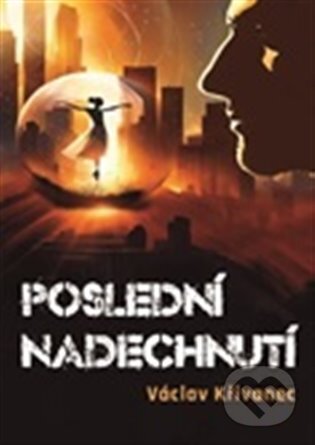 Kniha: Poslední nadechnutí (Václav Křivanec). Talent Pro ART, 2024 Kniha: Poslední nadechnutí (Václav Křivanec). Talent Pro ART, 2024