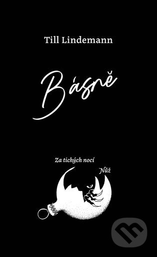 Kniha: Básně - Za tichých nocí / Nůž (Till Lindemann). Dybbuk, 2024 Kniha: Básně - Za tichých nocí / Nůž (Till Lindemann). Dybbuk, 2024