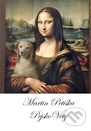 Kniha: PejskoVěty (Martin Petiška). Nová vlna, 2024 Kniha: PejskoVěty (Martin Petiška). Nová vlna, 2024